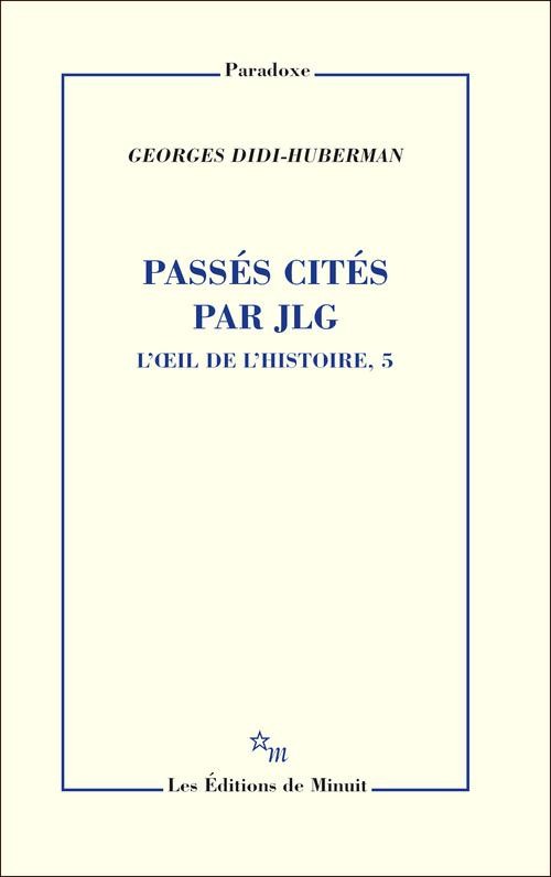 L'oeil de l'histoire : Tome 5, Passés cités par JLG