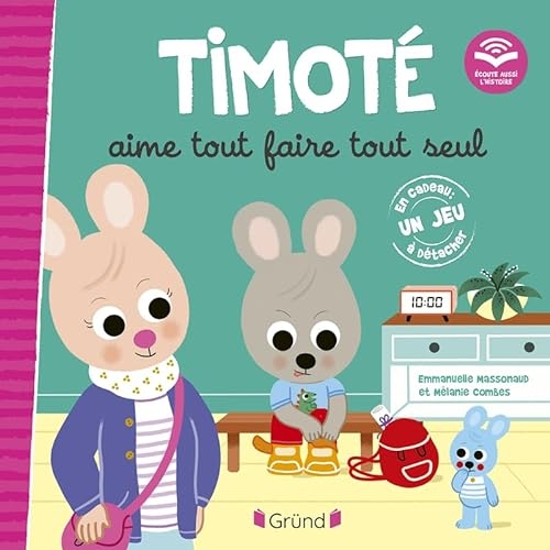 Timoté aime tout faire tout seul (Écoute aussi l'histoire) – Album jeunesse – À partir de 2 ans