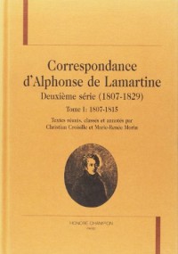 Correspondances d'Alphonse de Lamartine, deuxième série (1807-1829). : 1. 1807-1815