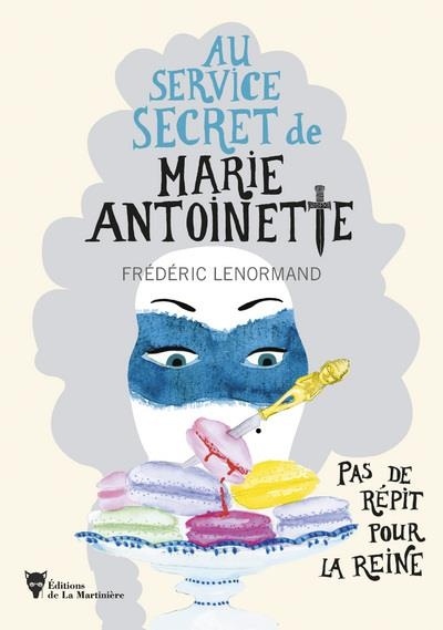 Au service secret de Marie-Antoinette - Pas de répit pour la Reine