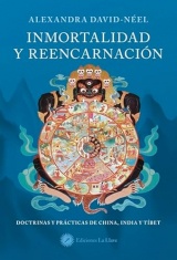 Inmortalidad y reencarnación: Doctrinas y prácticas de China, Tíbet e India