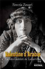 Valentine d'Arabie: L'étrange destin de madame de Saint-Point