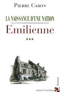 La naissance d'une nation, Tome 3 : Emilienne