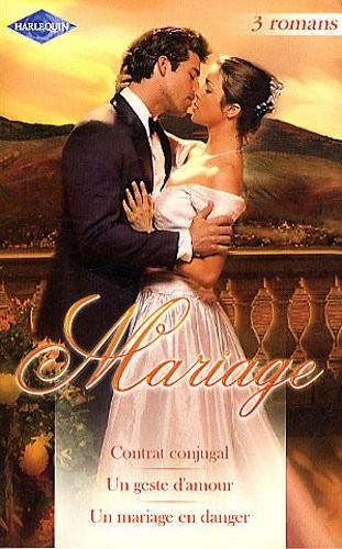 Pack 3 romans Mariage : Contrat conjugal, Un geste d'amour, Un mariage en danger