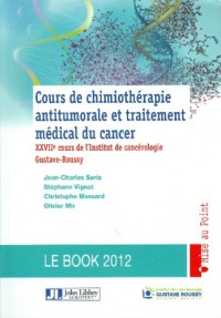 Cours de chimiothérapie antitumorale et traitement médical du cancer : 27e cours de l'Institut de cancérologie Gustave-Roussy