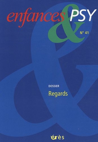 Enfances & psy, N° 41 - 2009 : Regards
