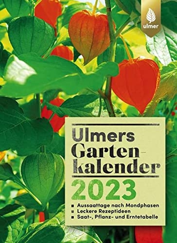 Ulmers Gartenkalender 2023 Aussaattage nach Mondphasen. Leckere