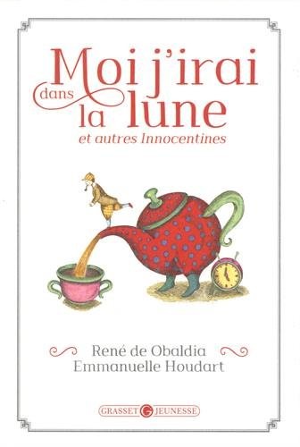 Moi j'irai dans la lune et autres innocentines