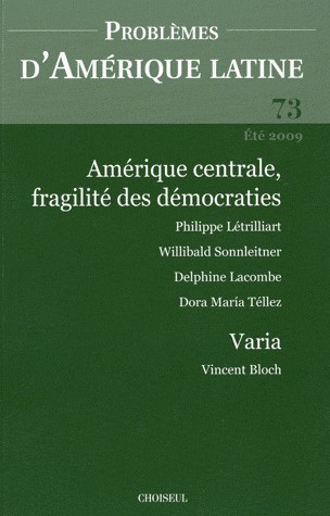 Amérique centrale, fragilité des démocraties (n.73 Eté 2009)