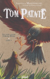 Tom patate, tome 2 : le pays caché d'Alba Spina