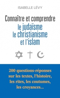 Connaître et comprendre le judaïsme, le christianisme et l'islam