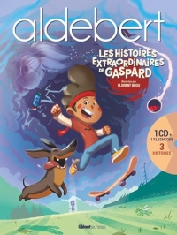 Les histoires extraordinaires de Gaspard: Livre CD d'Aldebert