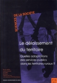 Sciences de la Société, N° 86/2012 : Le délaissement du territoire : Quelles adaptations des services publics dans les territoires ruraux ?