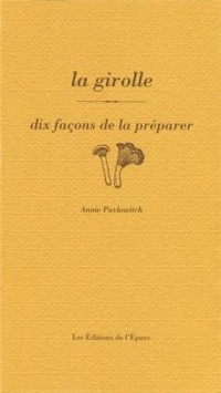 La girolle : Dix façons de la préparer