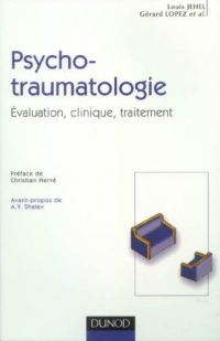 Psychotraumatologie - Évaluation, clinique, traitement