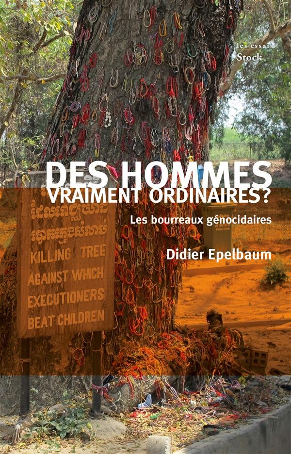 Des hommes vraiment ordinaires ?: Les bourreaux génocidaires