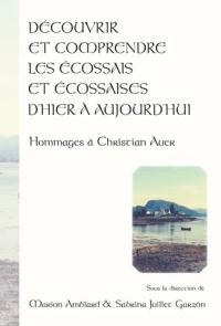 Découvrir et comprendre les écossais et écossaises d'hier à aujourd'hui: Hommages à Christian Auer