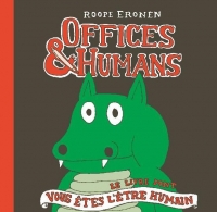 OFFICES & HUMANS - Nouvelle Edition: Le livre dont vous êtes l'être humain