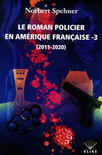 Le roman policier en amerique francaise v 03 2011-2020