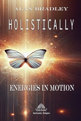 Holistically - Energies in Motion [9786599776557]