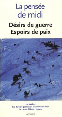 La pensée de midi, N° 26 : Désirs de guerre... Espoirs de paix