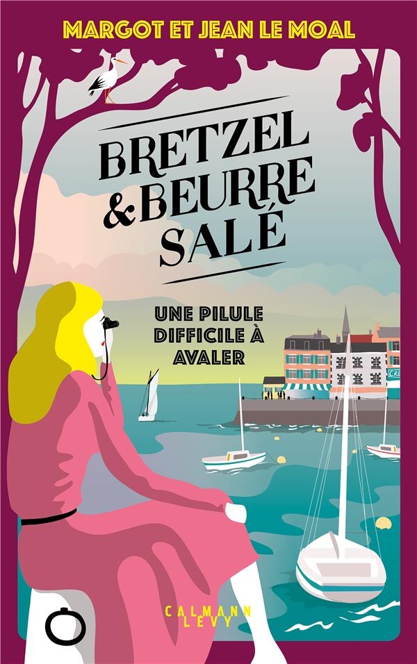 Bretzel & beurre salé - Tome 2: Une pilule difficile à avaler