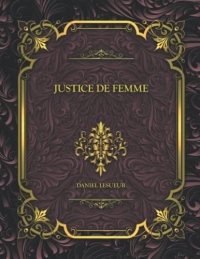 Justice de femme: Daniel Lesueur