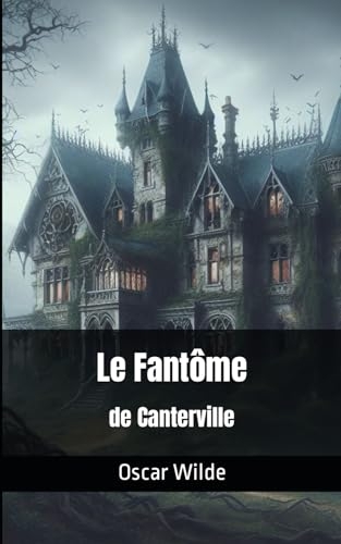 Le Fantôme de Canterville: Nouvelle Hylo-Idéaliste [9798321042021]