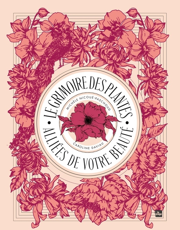 Le grimoire des plantes qui rendent belles