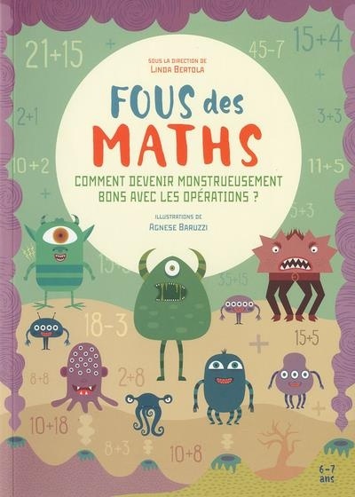 Fous des maths : Comment devenir monstrueusement bons avec les opérations