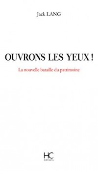 Ouvrons les yeux ! La nouvelle bataille du patrimoine