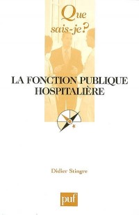 Que sais-je : La Fonction publique hospitalière