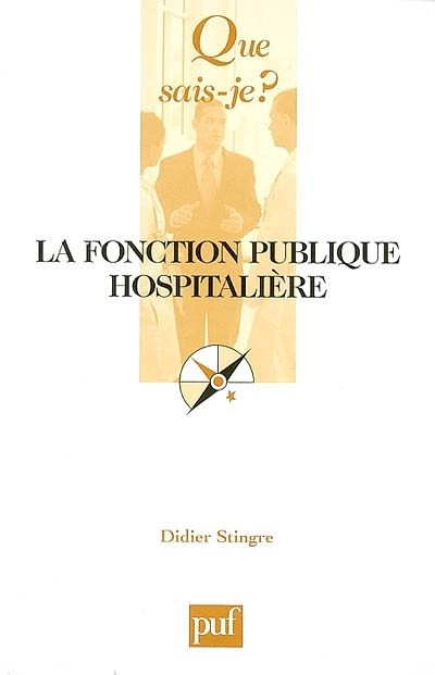 Que sais-je : La Fonction publique hospitalière