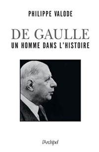 De Gaulle, une homme dans l'Histoire
