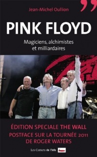 Pink Floyd: Magiciens, alchimistes et milliardaires