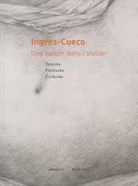 Ingres-Cueco, une saison dans l'atelier