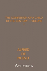 The Confession of a Child of the Century — Volume 1