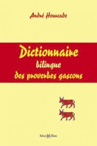 Dictionnaire Bilingue des Proverbes Gascons