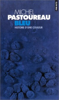 Bleu : Histoire d'une couleur
