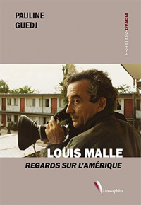 Louis Malle : Regards sur l'Amérique