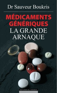 Médicaments génériques : la grande arnaque