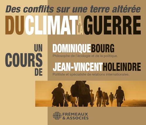 DU CLIMAT À LA GUERRE -: DES CONFLITS SUR UNE TERRE ALTÉRÉE