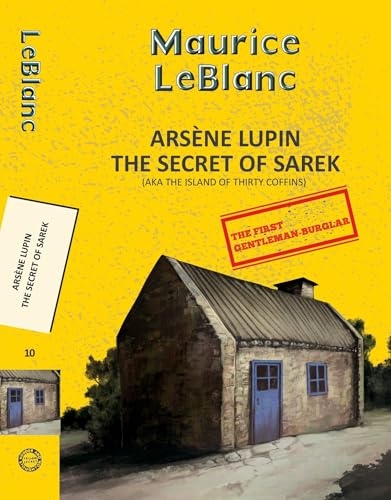 Arsene Lupin 10: The Secret of Sarek (Aka Island of Thirty Coffins) [9789357312219]