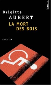 La Mort des bois - Grand Prix de la Littérature Policière 1997