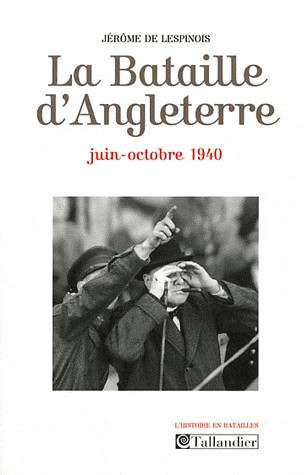 La Bataille d'Angleterre : Juin-octobre 1940