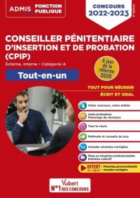 Concours Conseiller pénitentiaire d'insertion et de probation (CPIP) - Catégorie A - Tout-en-un: Concours 2022-2023 (2021)