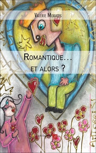 Romantique… et alors ?