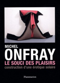 Le Souci des plaisirs : Construction d'une érotique solaire
