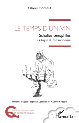 Le temps d’un vin: Scholies œnophiles - Critique du vin moderne