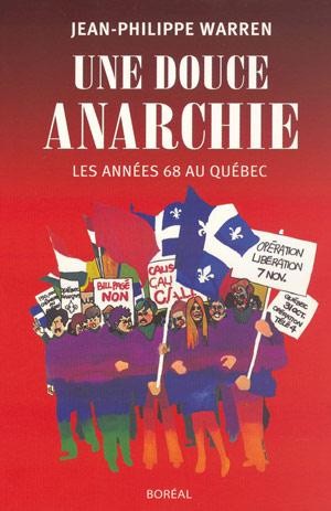 Une douce anarchie. Les années 68 au Québec